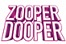 ZOOPER DOOPER